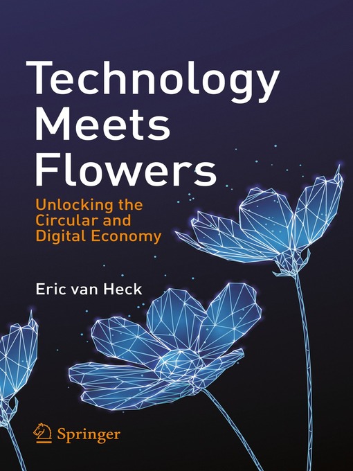 Title details for Technology Meets Flowers by Eric van Heck - Available